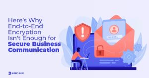 Why End-to-End Encryption Isn't Enough