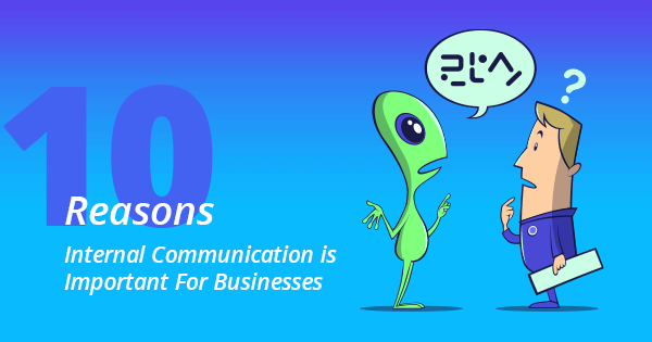 10 Reasons Why Internal Communication is Important For Businesses