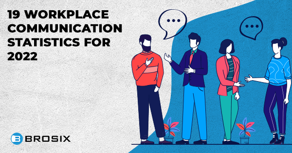 19 Workplace Communication Statistics for 2022