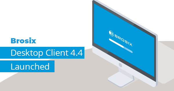 Brosix 4.4 for desktop clients