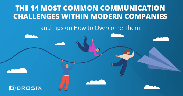 The 14 Most Common Communication Challenges Within Modern Companies