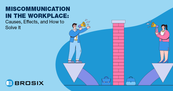 Miscommunication in the Workplace Causes, Effects, and How to Solve It