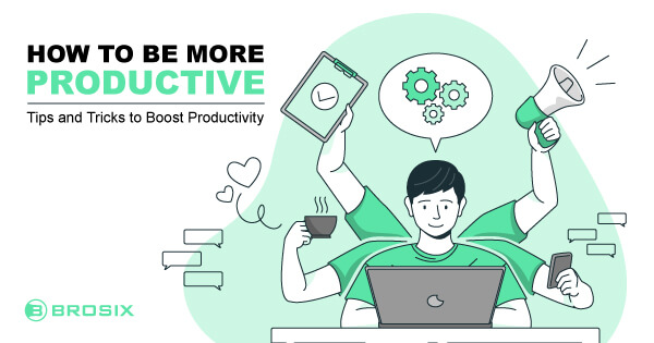 How to Be More Productive: Tips and Tricks to Boost Productivity
