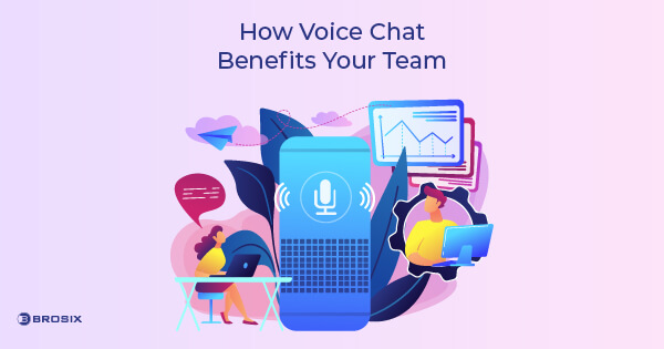 How voice chat benefits your team