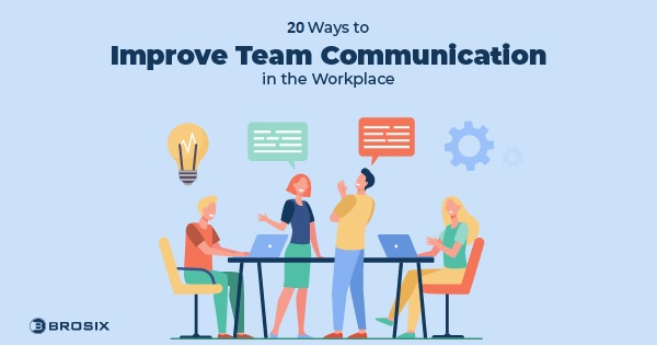20 Ways to Improve Team Communication in the Workplace 1