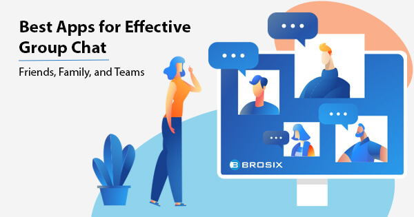 Best Apps For Effective Group Chat For Teams Brosix