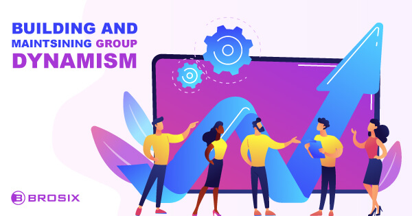 Building and Maintaining Group Dynamism