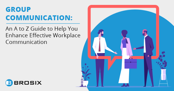 Group Communication An A to Z Guide to Help You Enhance Effective Workplace Communication
