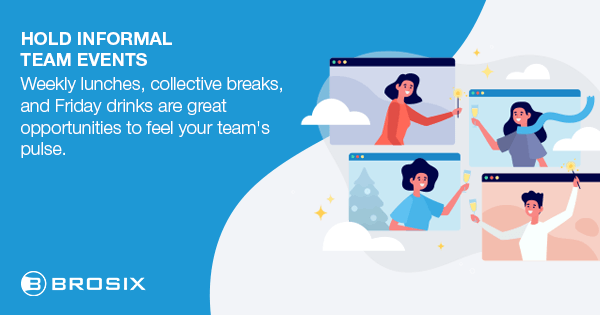 Hold informal team events