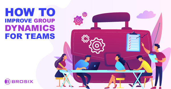 How to Improve Group Dynamics for Teams