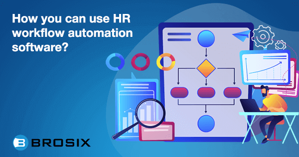 How you can use HR workflow automation software