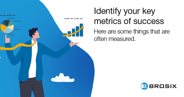 Identify your Key Metrics of Success