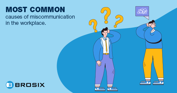 Most common causes of miscommunication in the workplace