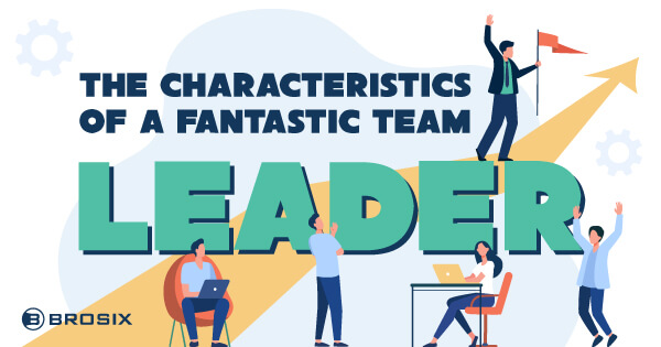 The Characteristics of a Fantastic Team Leader