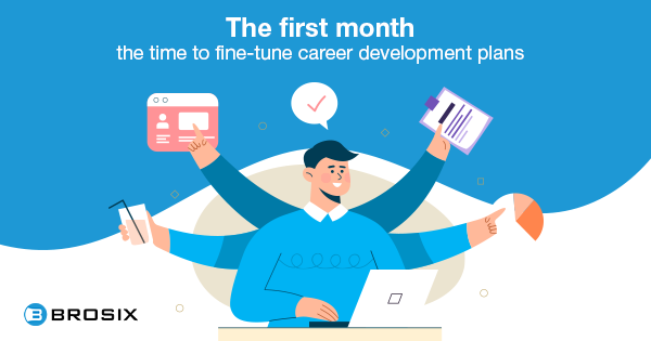 The first month the time to fine tune career development plans