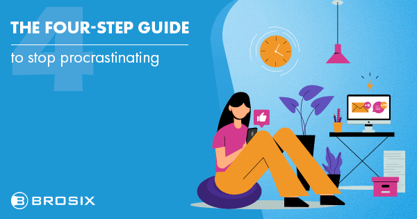The four step guide to stop procrastinating