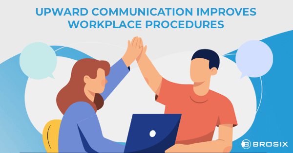 Upword communication improves workplace procedures