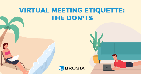 Virtual meeting etiquette: the don'ts