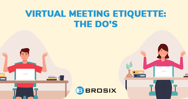Virtual meeting etiquette: the DO's