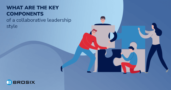 What are the key components of a collaborative leadership style