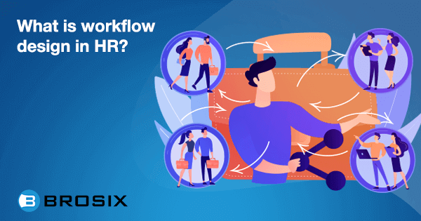 What is workflow design in HR