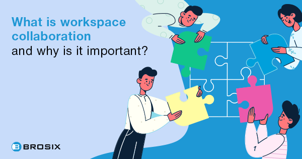 What is workspace collaboration and why is it important