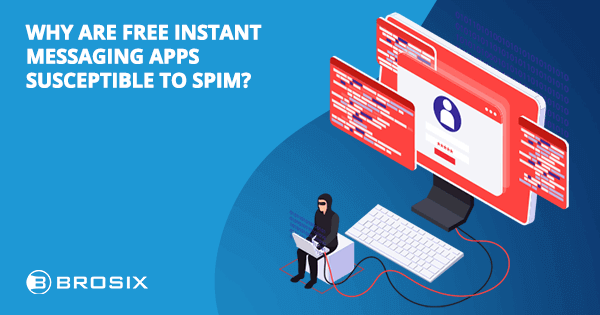 Why are free instant messaging apps susceptible to SPIM