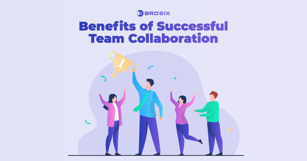 Benefits of Successful Team Collaboration