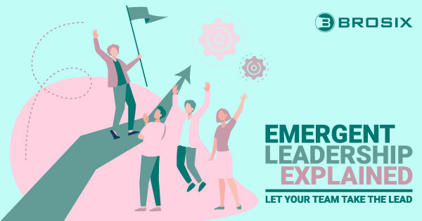 Emergent Leadership Explained: Who Takes The Lead - Brosix