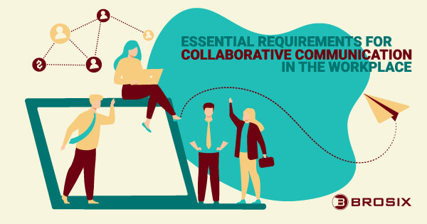 Essential requirements for collaborative communication in the workplace