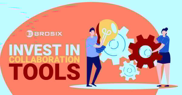 Invest in Collaboration Tools