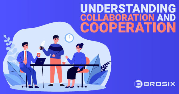 Understanding Collaboration and Cooperation in the Workplace