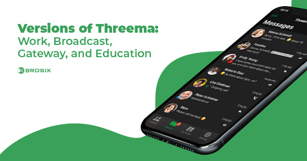 Versions of Threema: Work, Broadcast, Gateway, and Education