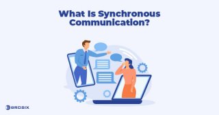 Synchronous Vs. Asynchronous Communication - Brosix